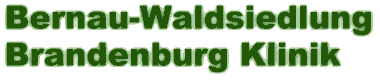 Bernau-Waldsiedlung,
einst Waldsiedlung Wandlitz, bei Berlin
mit
Brandenburg-Klinik - eine Michels Klinik